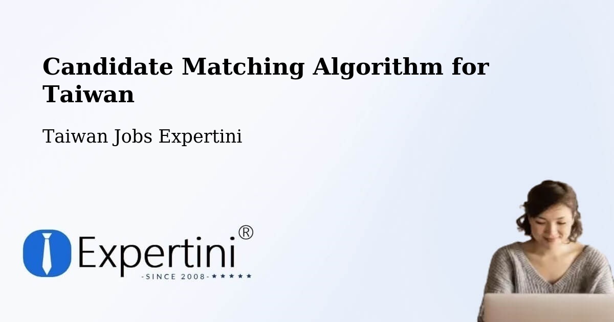 Candidate Matching Algorithm Overview – Taiwan - Taiwan Jobs Expertini