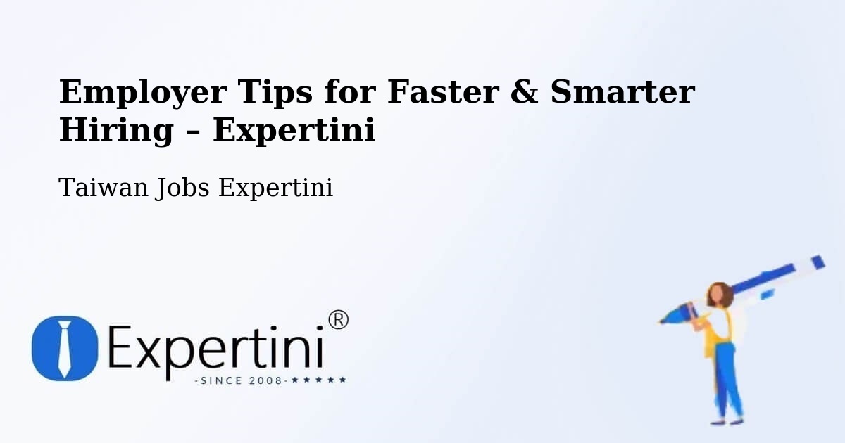 Employer Tips for Hiring & Recruitment – Taiwan - Taiwan Jobs Expertini