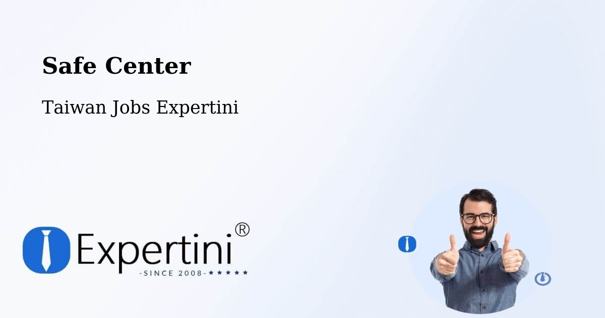Safety Center – Taiwan - Taiwan Jobs Expertini